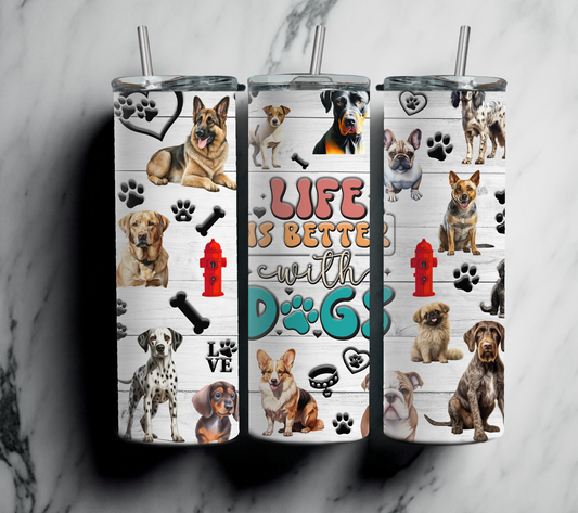 Life Is Better With Dogs 20oz Tumbler